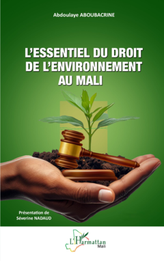 L’essentiel du droit de l’environnement au Mali