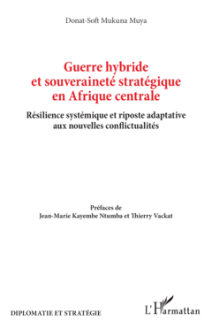 Guerre hybride et souveraineté stratégique en Afrique centrale
