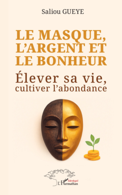 Le masque, l’argent et le bonheur