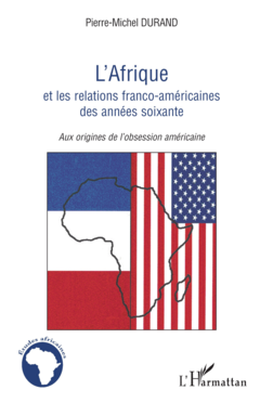 L'Afrique et les relations franco-américaines des années soixante
