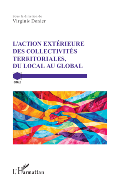 L’action extérieure des collectivités territoriales, du local au global