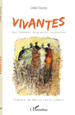 Vivantes. Des femmes migrantes racontent