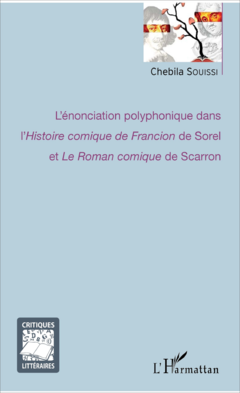 L'énonciation polyphonique dans l'<em>Histoire comique de Francion</em> de Sorel et <em>Le Roman comique</em> de Scarron