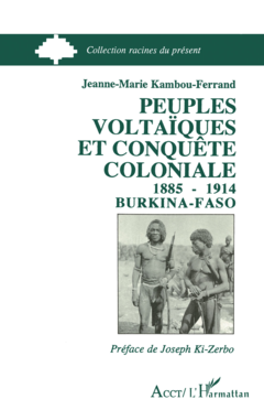 Peuples voltaïques et conquête coloniale 1885-1914