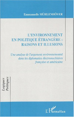 L'ENVIRONNEMENT EN POLITIQUE ETRANGERE : RAISONS ET ILLUSIONS