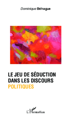 Le jeu de séduction dans les discours politiques