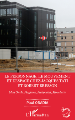 Le personnage, le mouvement et l'espace de Jacques Tati et Robert Bresson