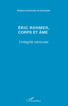 Eric Rohmer, corps et âme