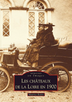 Châteaux de la Loire en 1900 (Les)