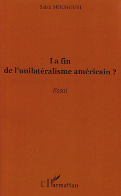 La fin de l'unilatéralisme américain ?