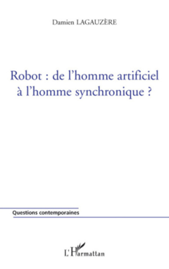 Robot : de l'homme artificiel à l'homme synchronique ?