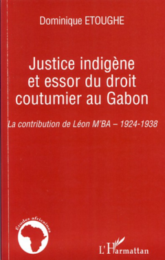 Justice indigène et essor du droit coutumier au Gabon