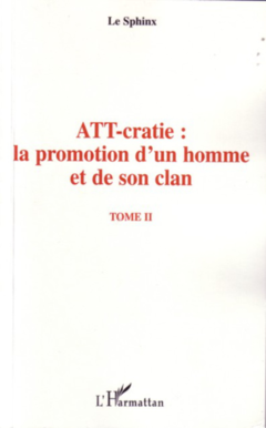 ATT-cratie : la promotion d'un homme et de son clan