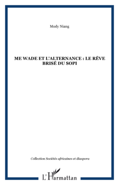 Me Wade et l'alternance : le rêve brisé du Sopi
