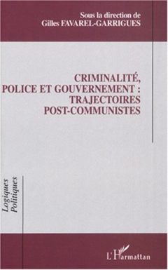 Criminalité, police et gouvernement : trajectoires post-communistes