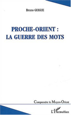 Proche-Orient : la guerre des mots
