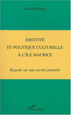 IDENTITÉ ET POLITIQUE CULTURELLE À L'ÎLE MAURICE