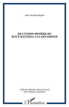 DE L'UNION MINIÉRE DU HAUT-KATANGA A LA GECAMINES