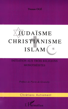 JUDAISME, CHRISTIANISME , ISLAM
