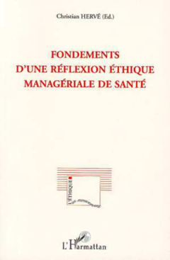 Fondements d'une réflexion éthique managérable de la santé