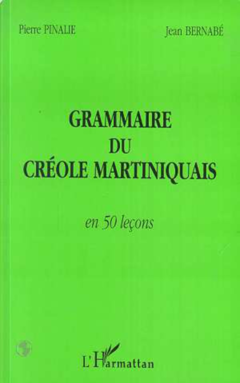GRAMMAIRE DU CRÉOLE MARTINIQUAIS EN 50 LEÇONS