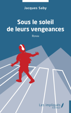 Sous le soleil de leurs vengeances