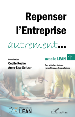 Repenser l’entreprise autrement... avec le lean