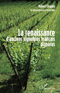 La renaissance d'anciens vignobles français disparus