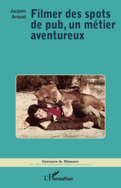 Filmer des spots de pub, un métier aventureux