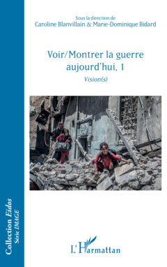 Voir/Montrer la guerre aujourd'hui, 1