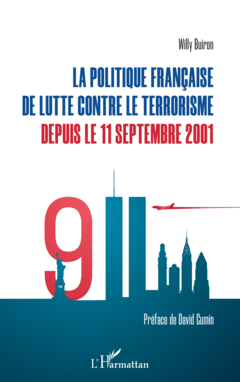La politique française de lutte contre le terrorisme depuis le 11 septembre 2001