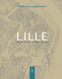 Lille - portraits d'un ville
