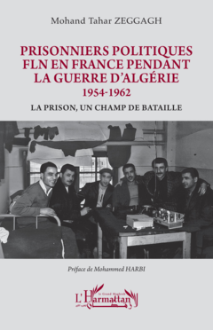 Prisonniers politiques FLN en France pendant la guerre d’Algérie 1954-1962