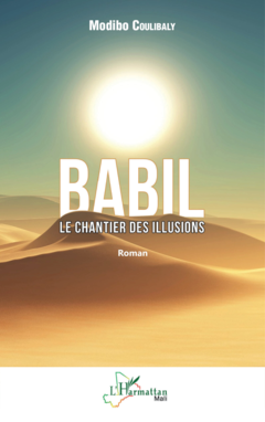 Babil. Le chantier des illusions