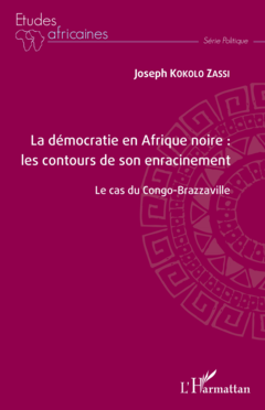 La démocratie en Afrique noire : les contours de son enracinement