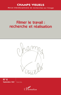 Filmer le travail: recherche et réalisation