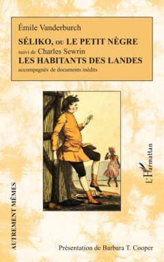Séliko, ou Le petit nègre suivi de Les habitants des Landes