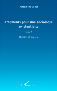 Fragments pour une sociologie existentielle (Tome 2)