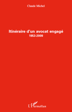 Itinéraire d'un avocat engagé (1953-2009)