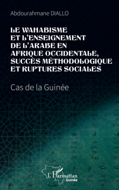 Le wahabisme et l’enseignement de l’arabe en Afrique occidentale, succès méthodologique et ruptures sociales
