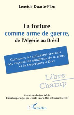 La torture comme arme de guerre, de l’Algérie au Brésil