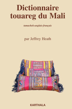 Dictionnaire touareg du Mali. Tamachek-anglais-français