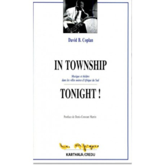 In township tonight ! Musique et théâtre dans les villes noires d'Afrique du sud