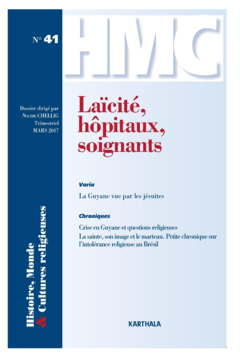 Histoire, Monde et Cultures religieuses N-41 : Laïcité, hôpitaux, soignants