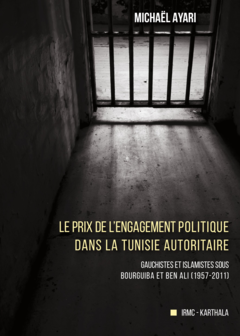 Le prix de l'engagement politique dans la Tunisie autoritaire