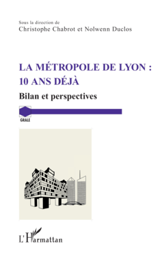 La métropole de Lyon : 10 ans déjà