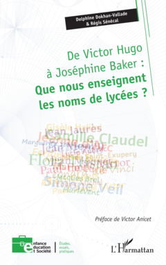 De Victor Hugo à Joséphine Baker : Que nous enseignent les noms de lycées ?