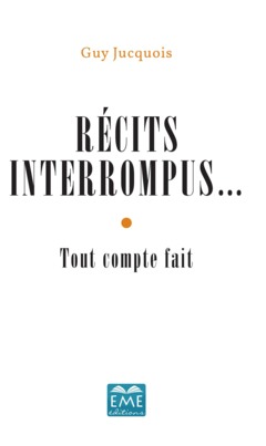 Récits interrompus...