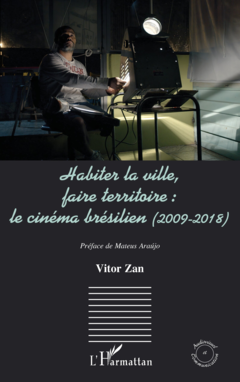 Habiter la ville, faire territoire : le cinéma brésilien (2009-2018)