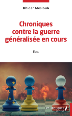 Chroniques contre la guerre généralisée en cours